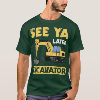 Camiseta Funny See Ya Later Excavator I Digger I Constructi