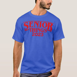 Camiseta Funny Senior Things 2023 For Stranger Or Son Or Da