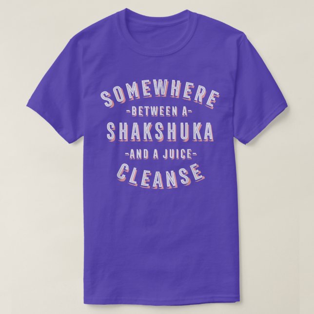 Camiseta Funny Shakshuka and a Juice Cleanse Chakchouka Veg (Frente do Design)