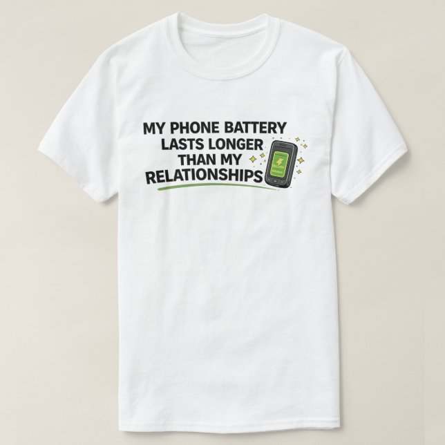 Camiseta Funny Single "Phone Battery Lasts Longer" (Frente do Design)