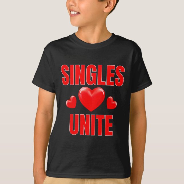 Camiseta Funny Singles Unite Valentines Day Humor For Singl (Frente)