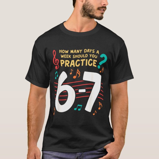 Camiseta Funny Six Seven 6 7 Meme For Music Teacher  (Frente)