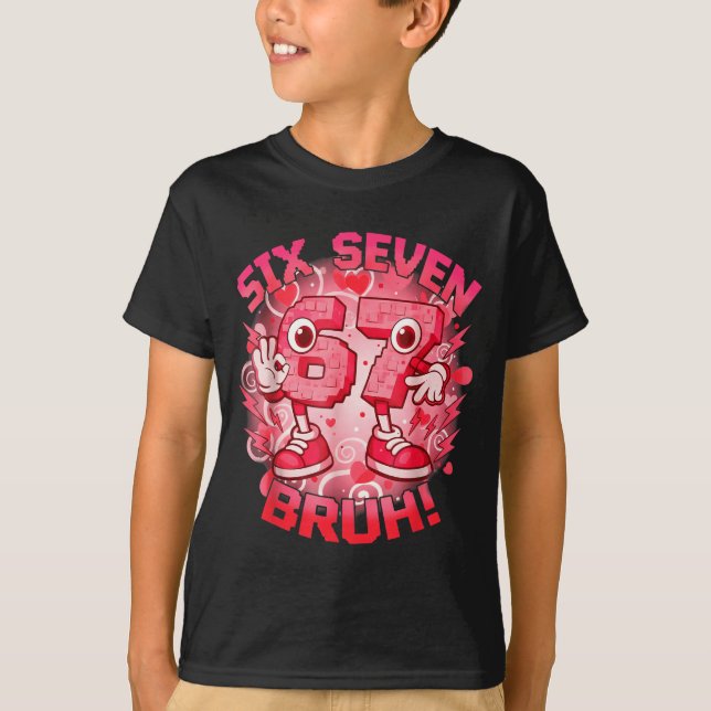 Camiseta Funny Six Seven Bruh 67 Brainrot Meme Valentine's  (Frente)