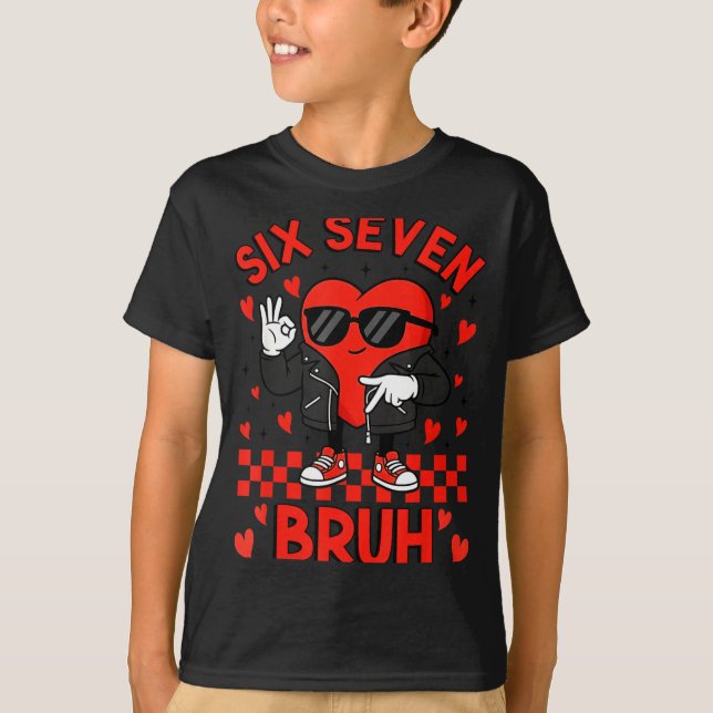 Camiseta Funny Six Seven Bruh 6 7 Meme Valentines Heart Boy (Frente)