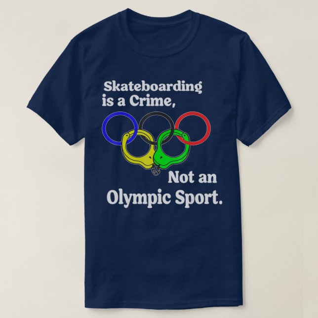 Camiseta Funny Skateboarding Is A Crime Not An Sport (Frente do Design)