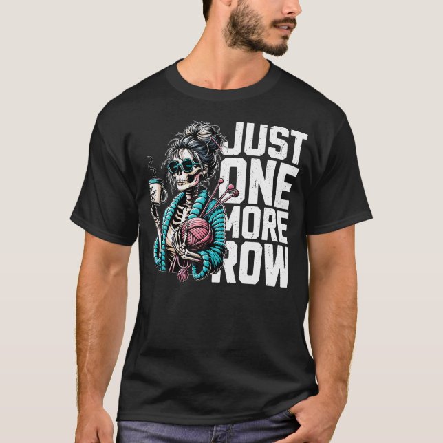 Camiseta Funny Skeleton Crocheting Knitting Lover Just One  (Frente)