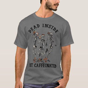 Camiseta Funny Skeleton Drinking Coffee Dead Inside But Caf