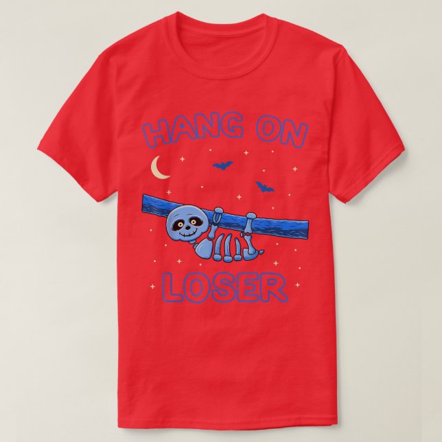 Camiseta Funny Sloth Skeleton Hang On Loser Halloween  (Frente do Design)