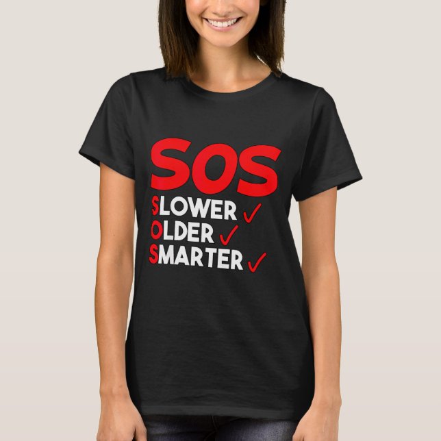 Camiseta Funny Slower Older Smarter Quote For Men Women  (Frente)