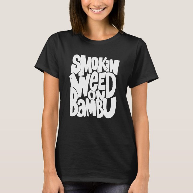 Camiseta Funny smokin weed on bambu (Frente)