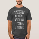 Camiseta Funny Snarky Unique Science    MoronGift<br><div class="desc">Engraçado,  Única Ciência    MoronGift Veja a seleção de camisas da nossa família para o melhor em peças únicas ou personalizadas,  feitas à mão de nossos compras de roupas.</div>