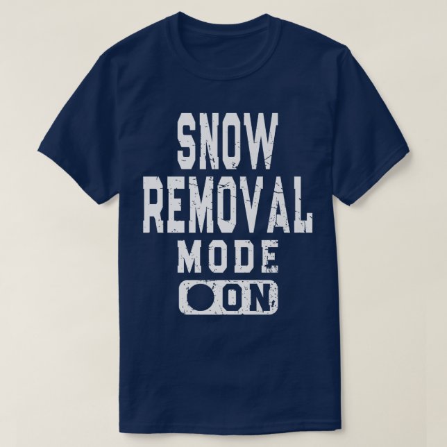 Camiseta Funny Snow Removal Mode On Snowplow Driver Meme  (Frente do Design)