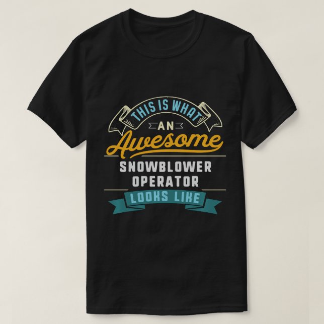 Camiseta Funny Snowblower Operator Shirt Awesome Job Occupa (Frente do Design)