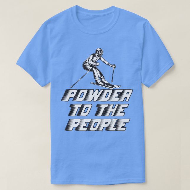 Camiseta Funny Snowboard Powder To The People  (Frente do Design)