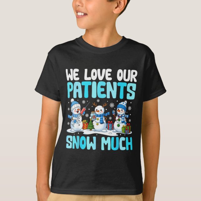Camiseta Funny Snowman Nurse We Love Our Patients Snow Much (Frente)