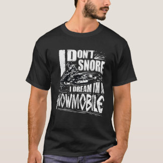 Camiseta Funny Snowmobile Dream Gift Idea Snowmobile Drivin