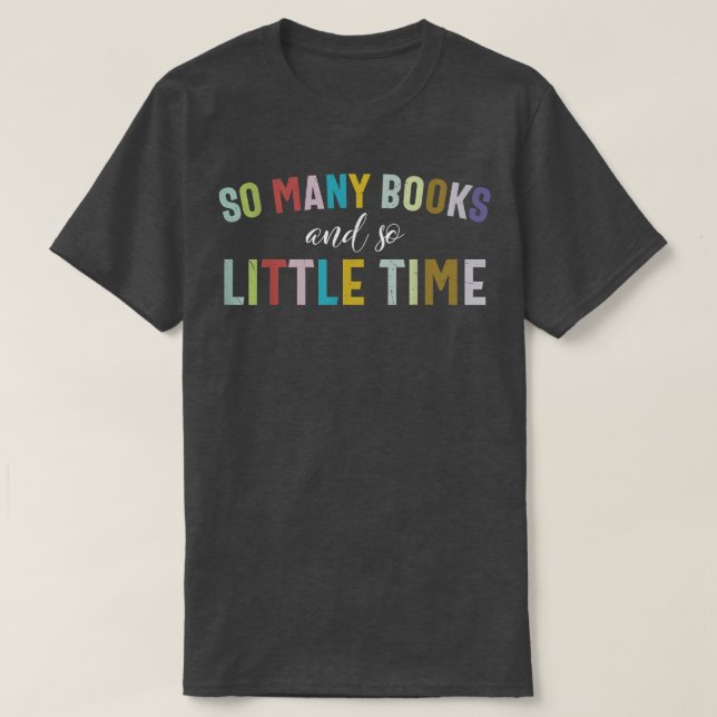 Camiseta Funny So Many Books and Little Time Book Reader St (Frente do Design)