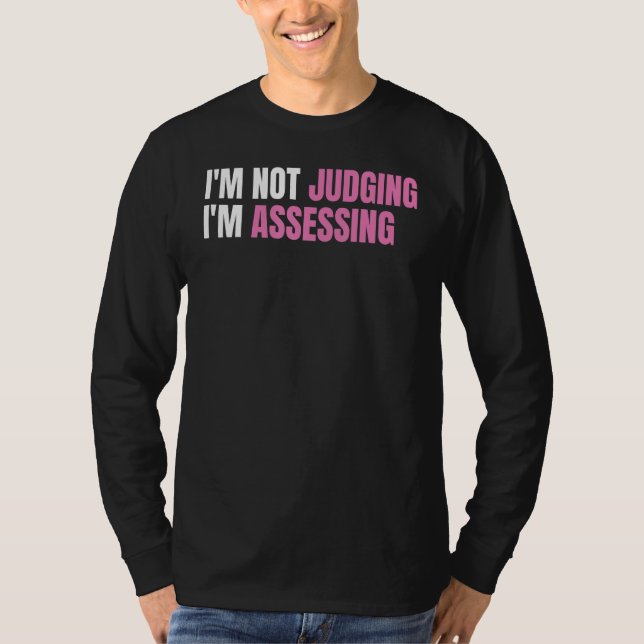 Camiseta Funny Social Worker I'm not judging I'm Assessing (Frente)