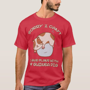 Camiseta Funny Sorry I Have Plans With My Guinea Pig Design