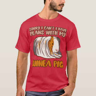 Camiseta Funny Sorry I Have Plans With My Guinea Pig Design