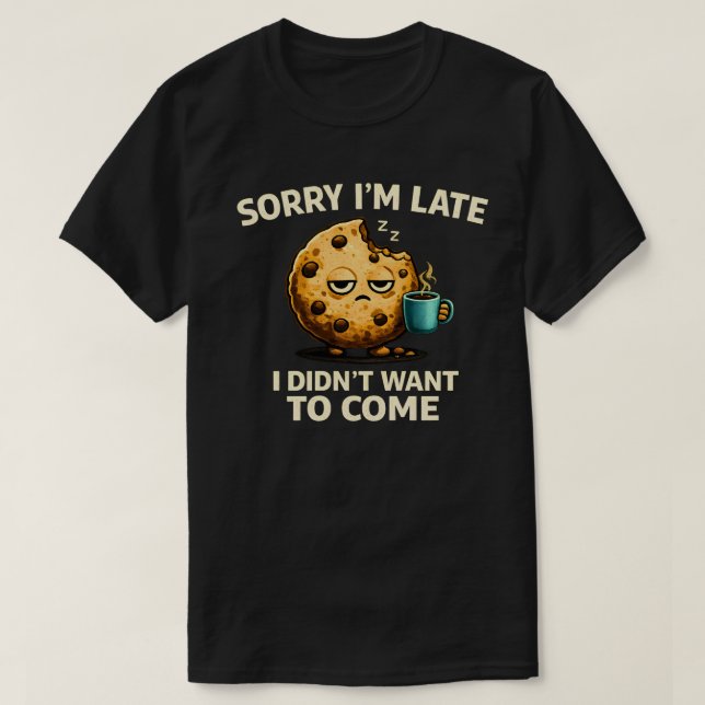 Camiseta Funny Sorry I’m Late Introvert Humor I Didn’t Want (Frente do Design)