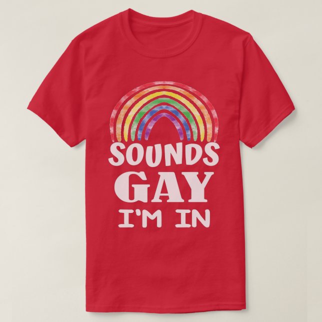 Camiseta Funny sounds gay Im in with rainbow flag for pride (Frente do Design)