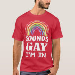 Camiseta Funny sounds gay Im in with rainbow flag for pride<br><div class="desc">Funny sounds gay Im in with rainbow flag for pride month (2)  .</div>