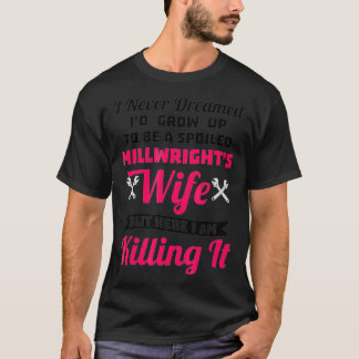 Camiseta Funny Spoiled Millwrights Wife