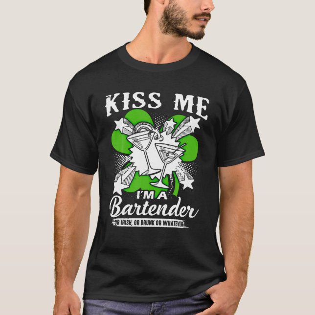 Camiseta Funny St Patricks Day Kiss Me I'm A Bartender Or I (Frente)