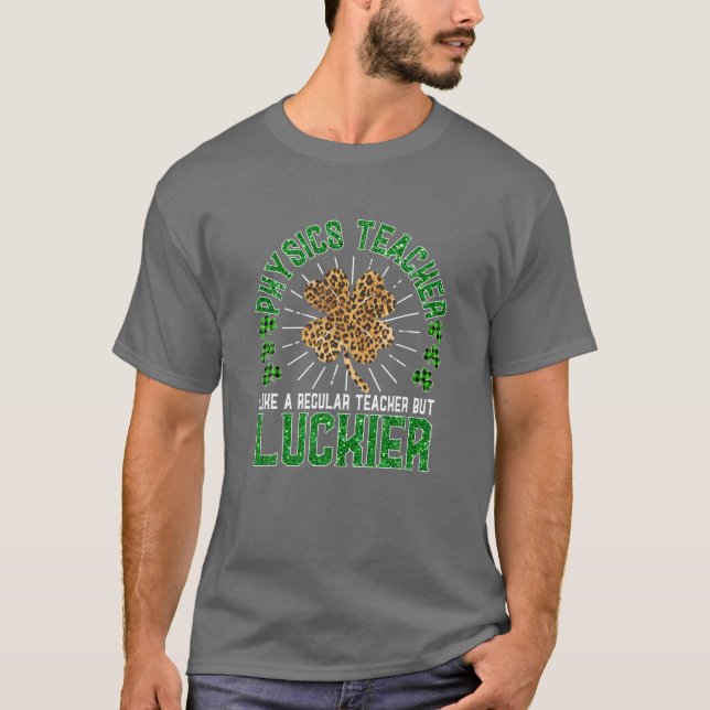 Camiseta Funny St Patrick's Day Physics Teacher Cute Teache (Frente)