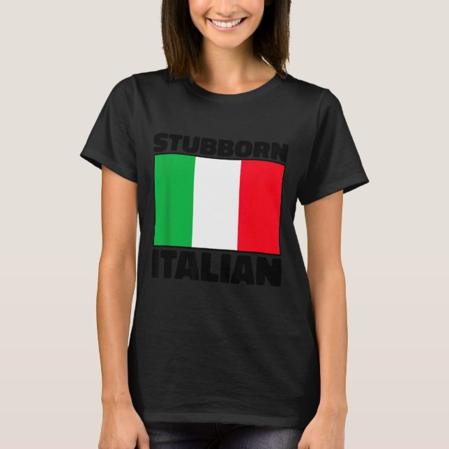Camiseta Funny Stubborn Italian Pride Italy Flag Italia For (Frente)
