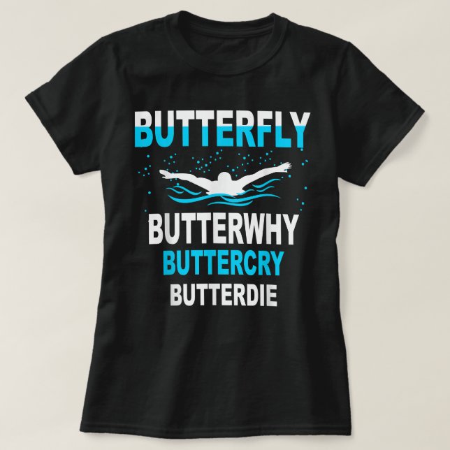 Camiseta Funny Swimming ,Butterfly Butterwhy Swim Team Gift (Frente do Design)
