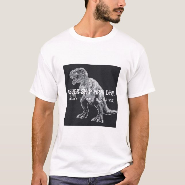 Camiseta Funny T-Rex Never Skip Arm Day Gym Tee (Frente)