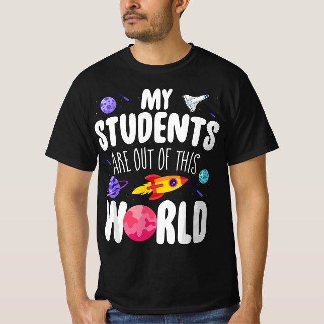 Camiseta Funny Teacher Tee My Students Are Out Of This Worl (Frente)