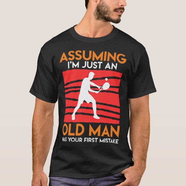 Camiseta Funny tennis saying old man Tennis symbol birthday (Frente)