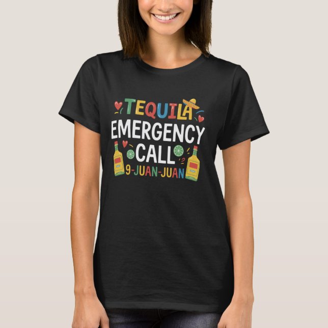 Camiseta Funny Tequila Emergency Call 9 Juan Juan Cinco DeM (Frente)