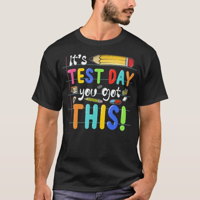 Camiseta Funny Testing Day It's Test Day You Got This Teach (Frente)