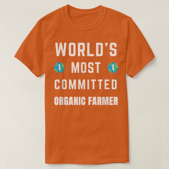 Camiseta Funny Tet Saying World's Most Committed Organic Fa (Frente do Design)