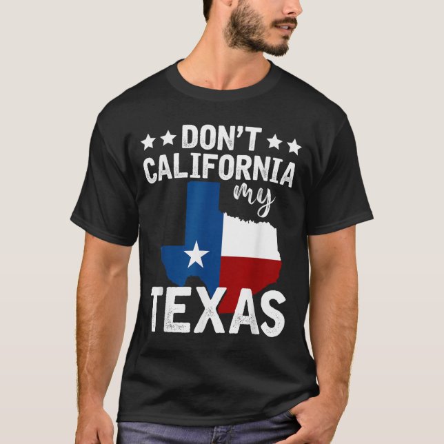 Camiseta Funny Texas Flag Patriotic Texan Dont California M (Frente)