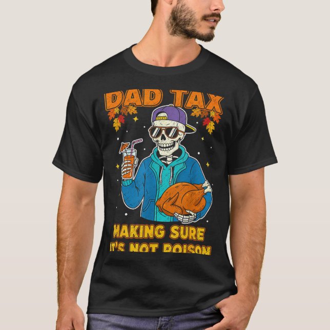 Camiseta Funny Thanksgiving Dad Tax Skeleton Turkey Day Foo (Frente)
