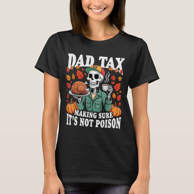 Camiseta Funny Thanksgiving Dad Tax Skeleton Turkey Day Foo (Frente)