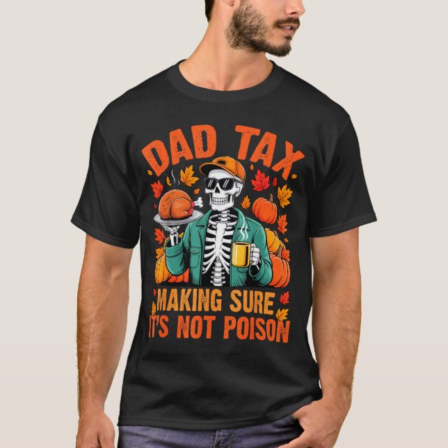 Camiseta Funny Thanksgiving Dad Tax Skeleton Turkey Day Foo (Frente)