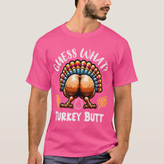 Camiseta Funny Thanksgiving Guess What Turkey Butt