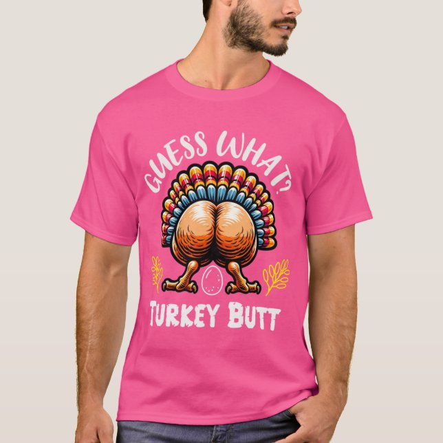 Camiseta Funny Thanksgiving Guess What Turkey Butt (Frente)