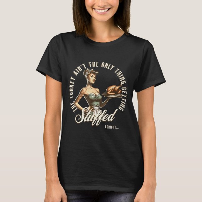 Camiseta Funny Thanksgiving Retro N Up Inappropriate Stuffe (Frente)