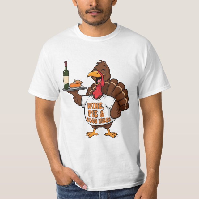 Camiseta Funny Thanksgiving Turkey Wine Pie Good Vibes (Frente)