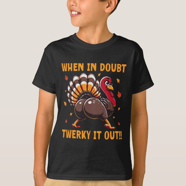 Camiseta Funny Thanksgiving When In Doubt Twerk It Out Twer (Frente)