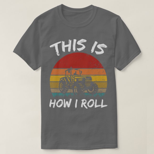Camiseta Funny This Is How I Roll Tractor Farm Farming Life (Frente do Design)
