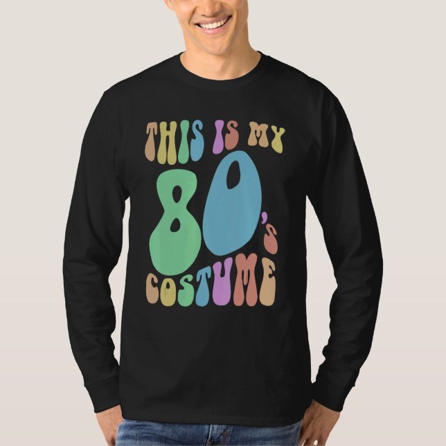 Camiseta Funny THIS IS MY EIGHTIES Costume Groovy 80's (Frente)