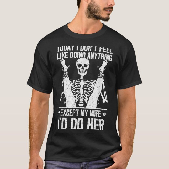 Camiseta Funny Today I Don't Feel Like Doing Anything Excep (Frente)